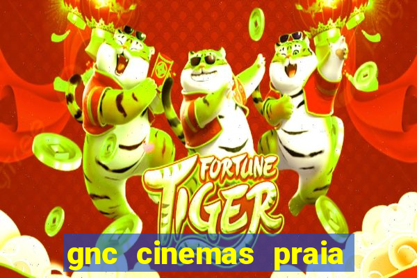 gnc cinemas praia de belas